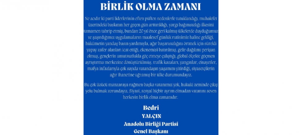 Anadolu Birliği Partisi Genel Başkanı Bedri Yalçın: “Birlik Olma Zamanı” - GÜNDEM - İnternetin Ajansı