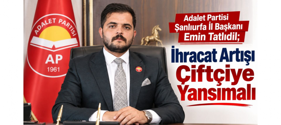Başkan Emin Tatlıdil: İhracat Artışı Çiftçiye Yansımalı - GÜNDEM - İnternetin Ajansı