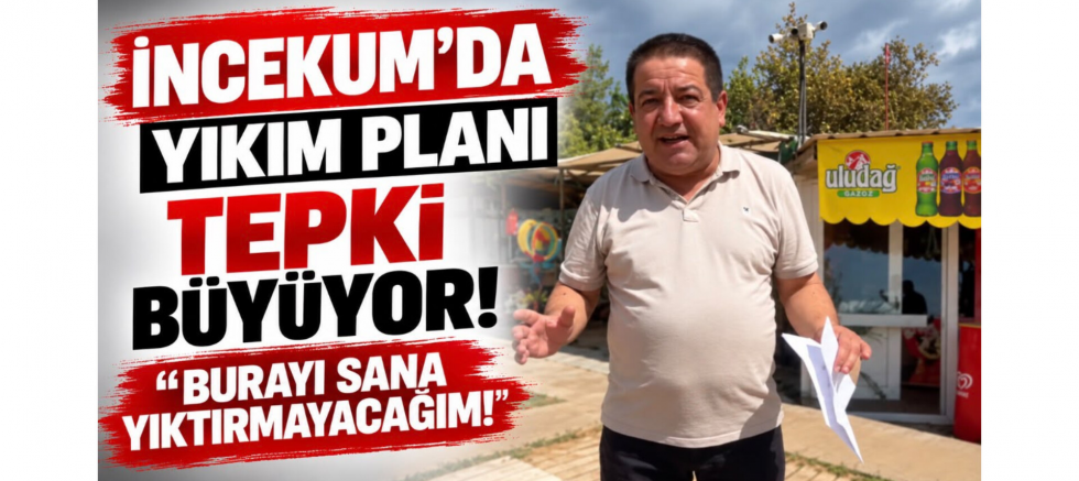 Başkan Şükrü Güneri’den İncekum’daki yıkım kararına sert tepki: “Burayı sana yıktırmayacağım” - GÜNDEM - İnternetin Ajansı