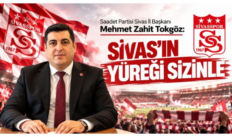 Mehmet Zahit Tokgöz: Sivas’ın Yüreği Sizinle - GÜNDEM - İnternetin Ajansı