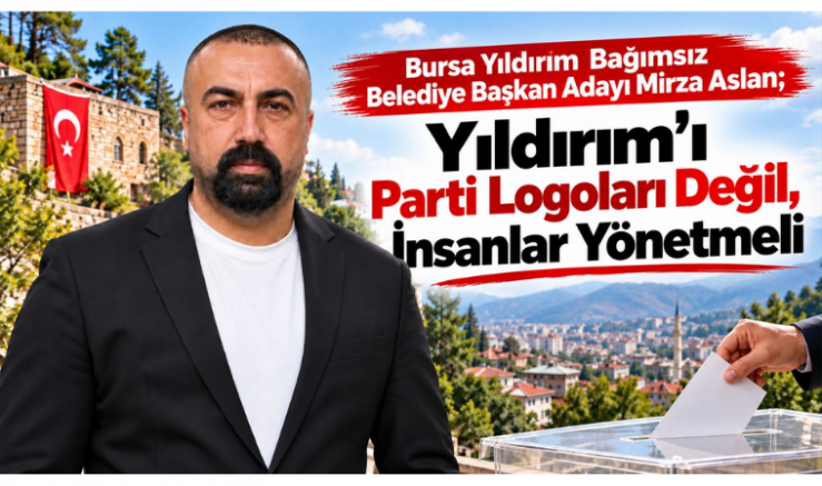 Mirza Aslan: Yıldırım'ı Parti Logoları Değil, İnsanlar Yönetmeli - GÜNDEM - İnternetin Ajansı