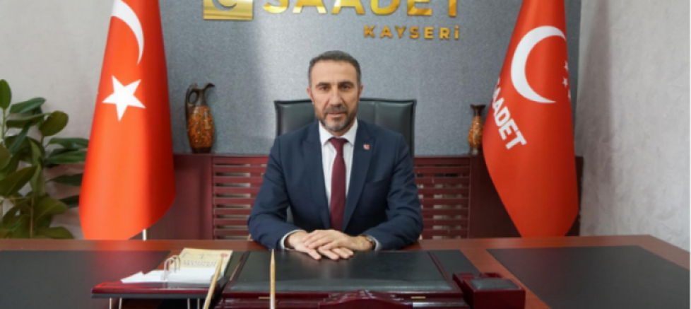 SAADET PARTİSİ KAYSERİ İL BAŞKANI ERDAL ALTUN: 